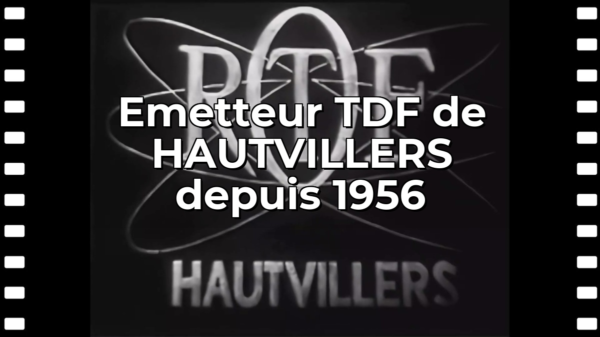 Emetteur TDF de  HAUTVILLERS depuis 1956